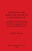 The Barracks of the Roman Army from the 1st to 3rd Centuries A.D., Part i