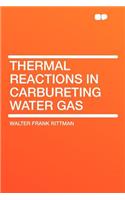 Thermal Reactions in Carbureting Water Gas