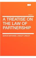 A Treatise on the Law of Partnership Volume 1