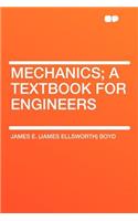 Mechanics; A Textbook for Engineers