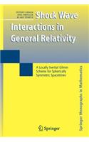 Shock Wave Interactions in General Relativity