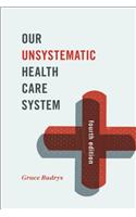 Our Unsystematic Health Care System