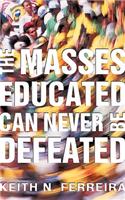 Masses Educated Can Never Be Defeated