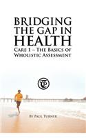 Bridging the Gap in Health Care 1