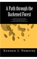A Path Through The Darkened Forest