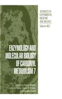 Enzymology and Molecular Biology of Carbonyl Metabolism 7