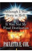 Although I Was Born in Hell, It Was Not My Final Destination: God Was There with Me