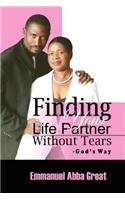 Finding Your Life Partner Without Tears: God's Way