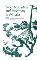 Food Acquisition and Processing in Primates