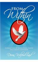 From Within: A Collection of Inspirational Poetry and Creative Expression
