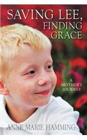 Saving Lee, Finding Grace: A Mother's Journey