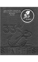 Seabee Cruise Book World War Two 33RD U.S. NAVAL CONSTRUCTION BATTALION 1942-1945