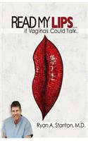 Read My Lips...If Vaginas Could Talk