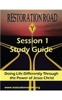 Restoration Road Session 1 Study Guide: Doing Life Differently Through the Power of Jesus Christ