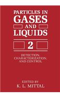 Particles in Gases and Liquids 2