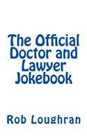 The Official Doctor and Lawyer Jokebook