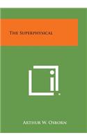 The Superphysical