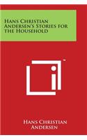 Hans Christian Andersen's Stories for the Household
