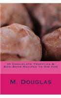 35 Chocolate Truffles & Bon-Bons Recipes to Die For