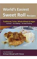 World's Easiest Sweet Roll Recipes (No Mixer... No-Kneading... No Yeast Proofing)