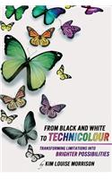 From Black and White to Technicolour