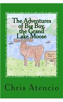 The Adventures of Big Boy, the Grand Lake Moose