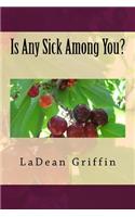 Is Any Sick Among You?