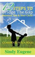 12 Steps to Bridge the Gap Between You & Your Child