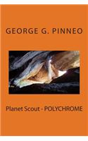 Planet Scout - Polychrome