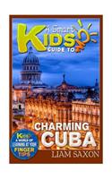 A Smart Kids Guide to Charming Cuba