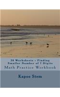 30 Worksheets - Finding Smaller Number of 7 Digits: Math Practice Workbook(6 30 Days Math Smaller Numbers)