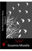 The World Before Them, Volume II: (English)