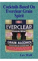 Cocktails Based On Everclear Grain Spirit