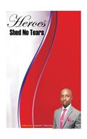 Heroes Shed No Tears