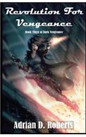 Revolution For Vengeance: (3 Dark Vengeance)
