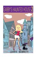 Gabby's Haunted House (Book 2)