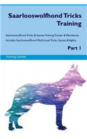 Saarlooswolfhond Tricks Training Saarlooswolfhond Tricks & Games Training Tracker & Workbook. Includes: Saarlooswolfhond Multi-Level Tricks, Games & Agility. Part 1