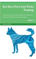 Kai Ken (Tora Inu) Tricks Training Kai Ken (Tora Inu) Tricks & Games Training Tracker & Workbook. Includes: Kai Ken Multi-Level Tricks, Games & Agility. Part 2