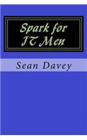 Spark for IT Men