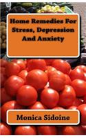 Home Remedies For Stress, Depression And Anxiety