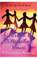 Sisters in the Dissertation House
