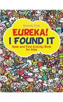 Eureka! I Found It - Seek and Find Activity Book for Kids: (English)