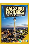 Amazing Pictures and Facts About Berlin: The Most Amazing Fact Book for Kids About Berlin (Kids U)