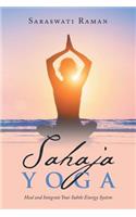 Sahaja Yoga: Heal and Integrate Your Subtle Energy System