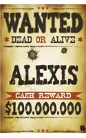 Alexis Wanted Dead Or Alive Cash Reward $100,000,000