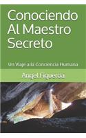 Conociendo Al Maestro Secreto