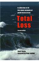 Total Loss: A Collection of 45 First-Hand Accounts of Yacht Losses at Sea