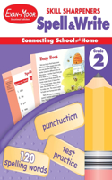 Skill Sharpeners: Spell & Write, Grade 2 Workbook: (Skill Sharpeners: Spell & Write)