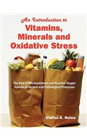Introduction to Vitamins, Minerals and Oxidative Stress