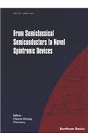 From Semiclassical Semiconductors to Novel Spintronic Devices